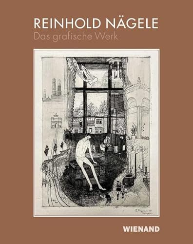 Reinhold Nägele. Das grafische Werk: Werkverzeichnis und Katalog zur Ausstellung in der Städtischen Kunstsammlung Murrhardt, 2023