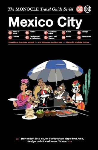 The Monocle Travel Guide to Mexico City: The Monocle Travel Guide Series