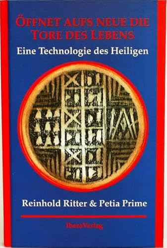 Öffnet aufs Neue die Tore des Lebens: Die Technologie des Heiligen