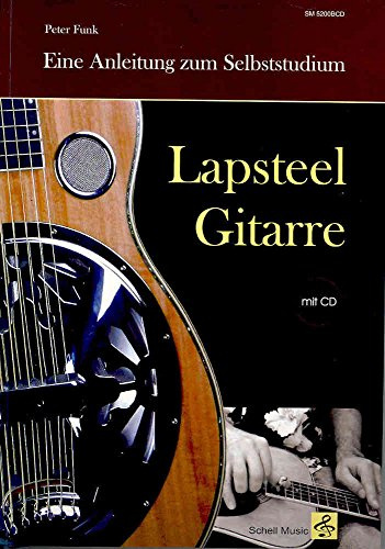Lapsteel-Gitarre: Eine Anleitung zum Selbststudium (mit CD) (Gitarrenschule: modern)