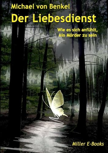 Der Liebesdienst: Wie es sich anfühlt, ein Mörder zu sein