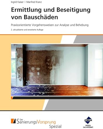 Ermittlung und Beseitigung von Bauschäden - Praxisorientierte Vorgehensweisen zur Analyse und Behebung. Premium-Ausgabe: Premium-Ausgabe: Buch und E-Book (PDF+EPUB) + digitale Arbeitshilfen