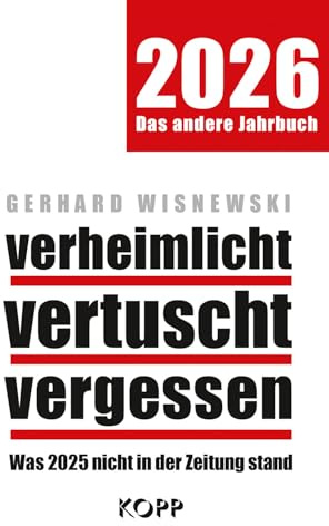 verheimlicht – vertuscht - vergessen 2026: Was 2025 nicht in der Zeitung stand