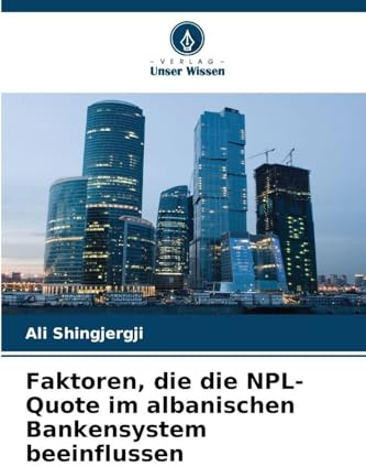 Faktoren, die die NPL-Quote im albanischen Bankensystem beeinflussen: DE