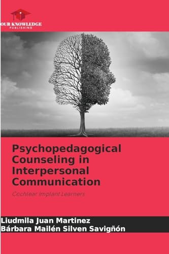 Psychopedagogical Counseling in Interpersonal Communication: Cochlear Implant Learners