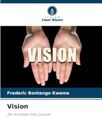 Vision: Der Architekt Ihrer Zukunft