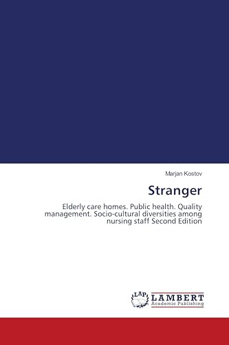 Stranger: Elderly care homes. Public health. Quality management. Socio-cultural diversities among nursing staff Second Edition