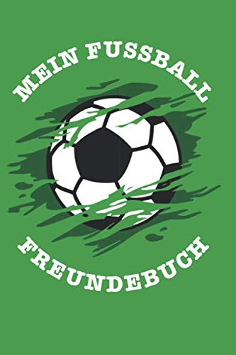 Mein Fussball Freundebuch: Fußball Freundebuch für Erwachsene - Poesiealbum für alle Spieler deiner Fußballmannschaft - ca. DIN 5 - für 30 Freunde