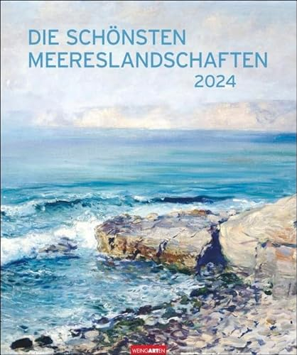 Die schönsten Meereslandschaften - Kalender 2024 - Weingarten-Verlag - Kunstkalender mit stimmungsvollen Bildern - Wandkalender - 46 cm x 55 cm