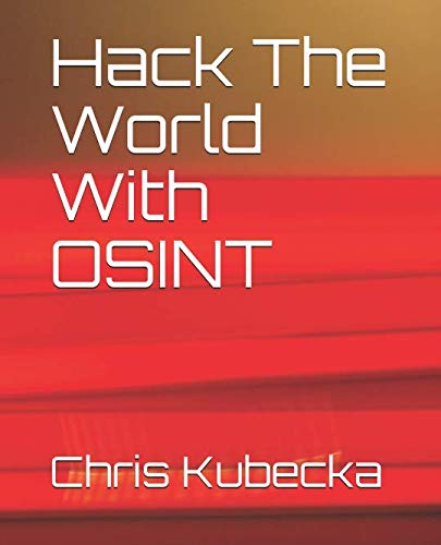 Hack The World with OSINT (Hackers Gonna Hack, Band 5)