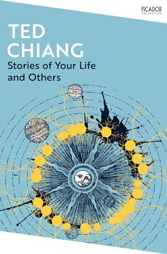 Stories of Your Life and Others: a short story collection by the award-winning science fiction author, including the novella that inspired the film Arrival