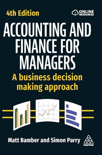 Accounting and Finance for Managers: A Business Decision Making Approach