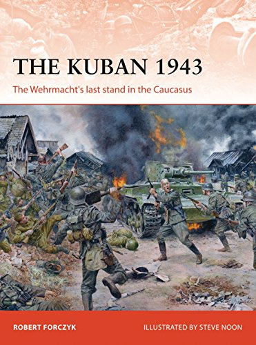 The Kuban 1943: The Wehrmacht's last stand in the Caucasus: 318 (Campaign)