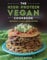 The High-Protein Vegan Cookbook - 125 Hearty Plant-Based Recipes