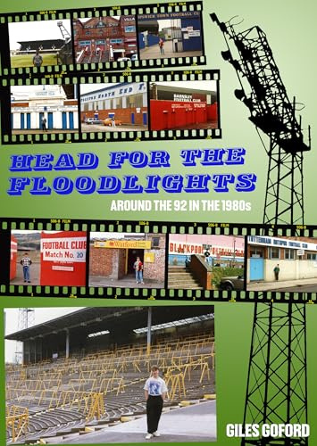 Head for the Floodlights: Around the 92 in the 1980s