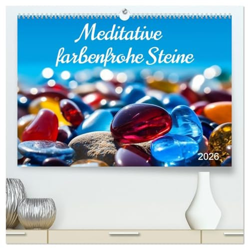 Meditative farbenfrohe Steine (hochwertiger Premium Wandkalender 2026 DIN A2 quer), Kunstdruck in Hochglanz: Ein Spaziergang durch leuchtend bunte Kieselsteine (CALVENDO Natur)