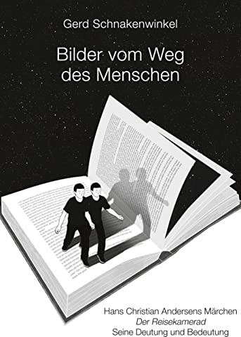 Bilder vom Weg des Menschen: Hans Christian Andersens Märchen Der Reisekamerad Seine Deutung und Bedeutung