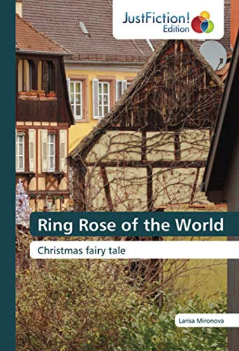 Ring Rose of the World: Christmas fairy tale