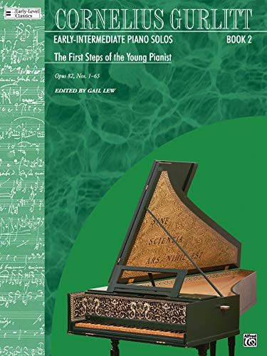 Cornelius Gurlitt, Book 2: The First Steps of the Young Pianist (Op. 82, Nos. 1-65) (Early-Level Classics)