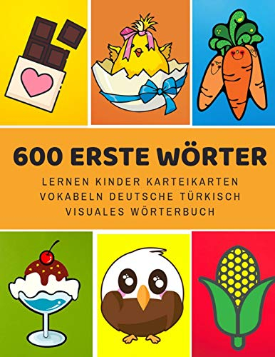 600 Erste Wörter Lernen Kinder Karteikarten Vokabeln Deutsche Türkisch Visuales Wörterbuch: Leichter lernen spielerisch großes bilinguale ... Anfänger Eltern und Grundschule ab 1-12 jahre