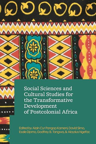 Social Sciences and Cultural Studies for the Transformative Development of Postcolonial Africa (Transformative Development for Postcolonial Africa)