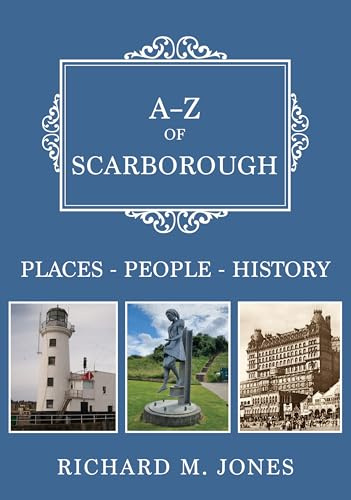 A-Z of Scarborough: Places-People-History