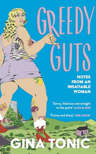 Greedy Guts: A frank, funny and feminist ode to fatness, appetite and pleasure from the Polyester Podcast host