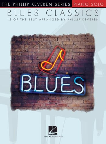 Phillip Keveren: Blues Classics: 15 of the Best Arranged, Piano Level, Late Intermediate / Early Advanced