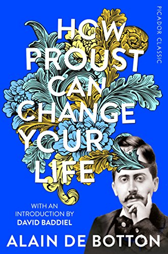 How Proust Can Change Your Life: 85 (Picador Classic, 85)