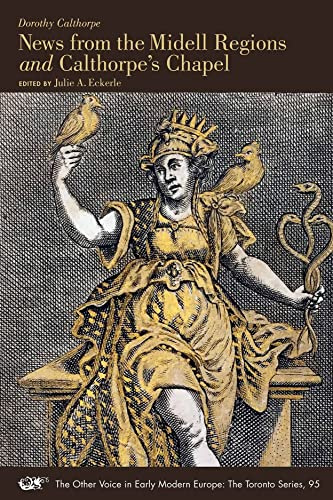 News from the Midell Regions and Calthorpe′s Chapel: Volume 95 (The Other Voice in Early Modern Europe: The Toronto Series)