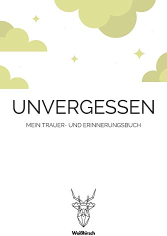 Unvergessen - Mein Trauer- und Erinnerungsbuch: A5 5-Minuten Trauer- und Erinnerungsbuch | Tagebuch | Eintragbuch | Trauertagebuch | Beerdigung | ... Witwen, Witwer, Kinder, Männer und Frauen