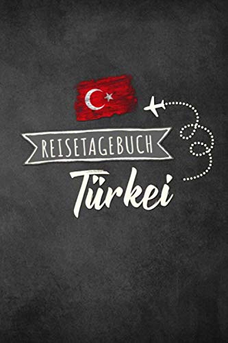 Reisetagebuch Türkei: Urlaubstagebuch Türkei.Reise Logbuch für 40 Reisetage für Reiseerinnerungen der schönsten Urlaubsreise Sehenswürdigkeiten und ... Notizbuch,Abschiedsgeschenk
