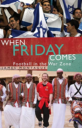 When Friday Comes: Football in the War Zone