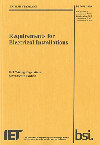 Requirements for Electrical Installations, IET Wiring Regulations, Seventeenth Edition, BS 7671:2008+A3:2015 (Electrical Regulations)