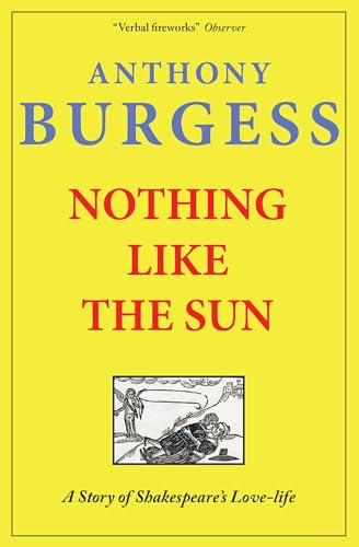 Nothing Like the Sun: A Story of Shakespeare's Love-Life