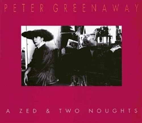 Peter Greenaway: A Zed & Two Noughts