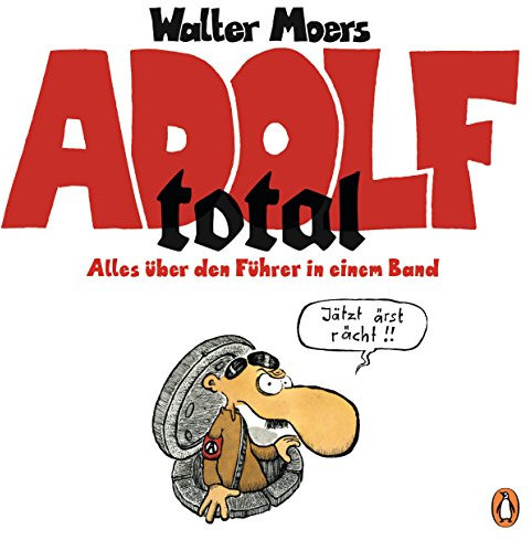 Adolf total: Alles über den Führer in einem Band