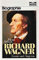 Richard Wagner (Biographien. Bastei Lübbe Taschenbücher)