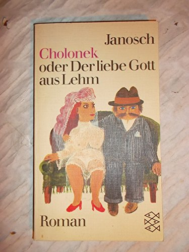 Cholonek oder Der liebe Gott aus Lehm