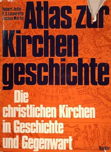 Atlas zur Kirchengeschichte Die christlichen Kirchen in Geschichte und Gegenwart