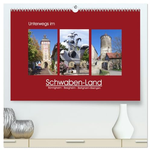 Unterwegs im Schwaben-Land (hochwertiger Premium Wandkalender 2026 DIN A2 quer), Kunstdruck in Hochglanz: Bönnigheim, Besigheim und Bietigheim-Bissingen (CALVENDO Orte)