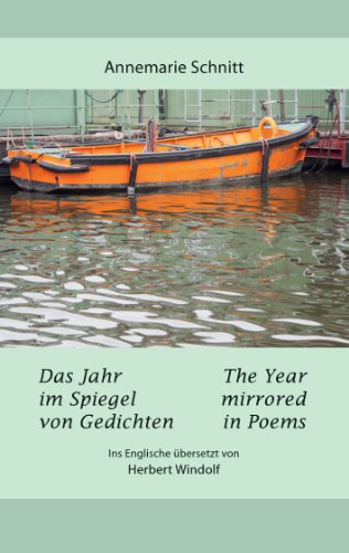Das Jahr im Spiegel von Gedichten - The Year mirrored in Poems: Ins Englische übersetzt von Herbert Windolf, Arizona, USA
