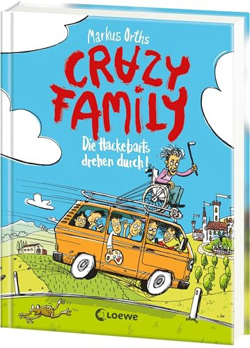 Crazy Family (Band 4) - Die Hackebarts drehen durch: Familie Hackebart zu Besuch bei den Sauberbarts - Zum Selberlesen ab 10 Jahren oder zum Vorlesen für die ganze Familie