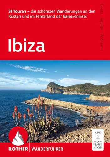 ROTHER Wanderführer Ibiza: 31 Touren - die schönsten Wanderungen an den Küsten und im Hinterland der Baleareninsel. Mit GPS-Tracks