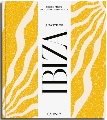 A Taste of Ibiza: Places of longing, original recipes and insider tips