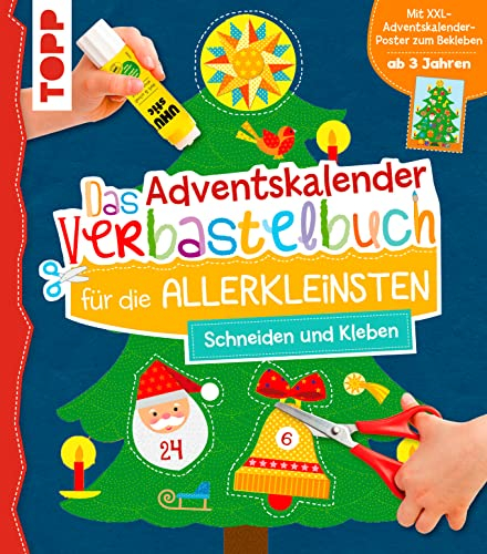 Das Adventskalender-Verbastelbuch für die Allerkleinsten. Schneiden und Kleben. Mit XXL-Poster: Frühförderung für Kreativminis ab 3 Jahren