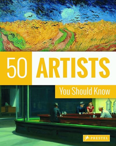50 Artists You Should Know: From Giotto to Warhol (50's Series)
