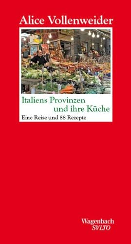 Italiens Provinzen und ihre Küche: Eine Reise und 88 Rezepte (Salto)