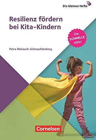 Resilienz fördern bei Kita-Kindern: Die schnelle Hilfe! (Die kleinen Hefte)