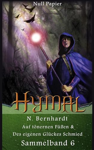 Der Hexer von Hymal – Sammelband 6: Auf tönernen Füßen & Des eigenen Glückes Schmied (Der Hexer von Hymal (Sammelbände))